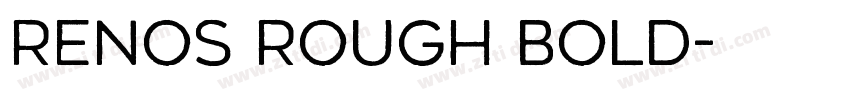 Renos Rough Bold字体转换